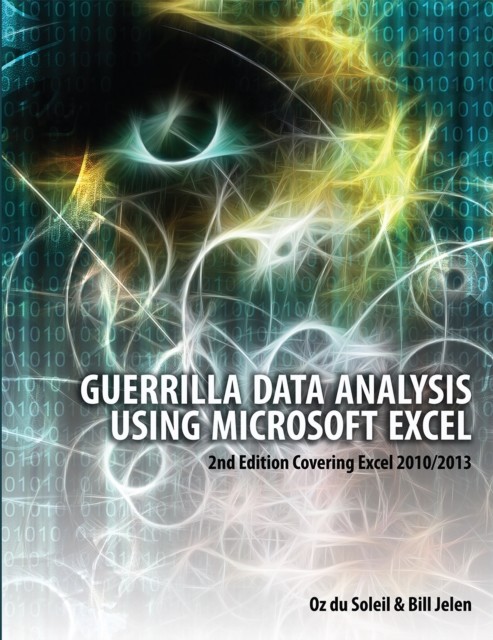 Guerrilla Data Analysis Using Microsoft Excel, Oz du Soleil