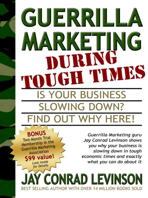 Guerrilla Marketing During Tough Times, Jay Levinson