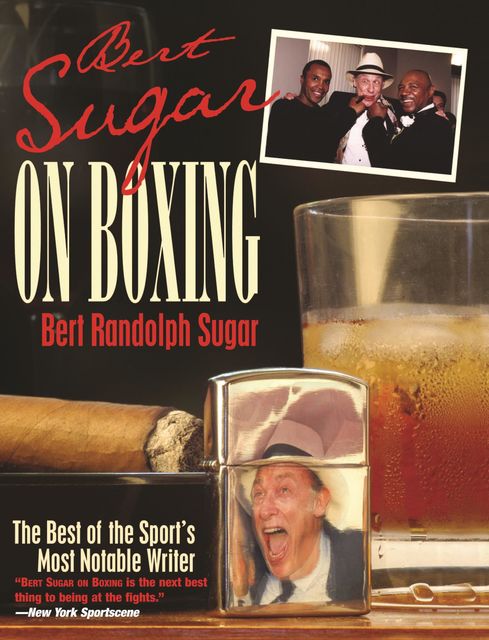 Bert Sugar on Boxing, Bert Randolph Sugar