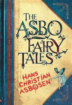 The ASBO Fairy Tales, Hans Christian Asbosen