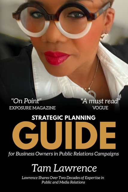 Strategic Planning Guide for Business Owners in Public Relations Campaigns, Tam Lawrence