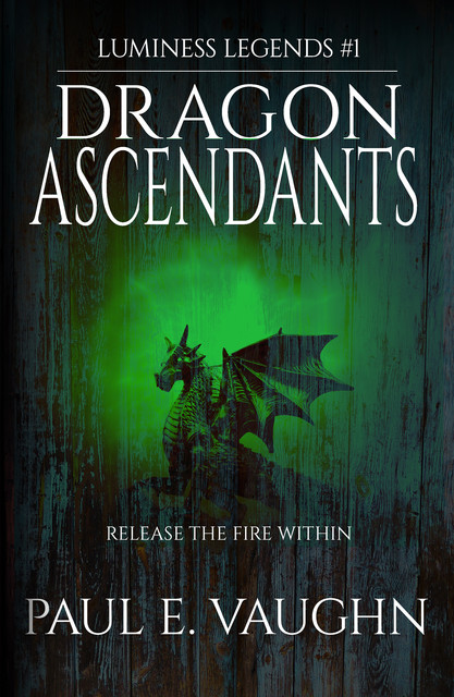 Dragon Ascendants, Paul E. Vaughn