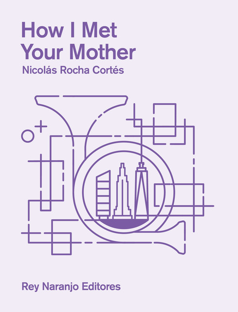 How I Met Your Mother, Nicolás Rocha Cortés