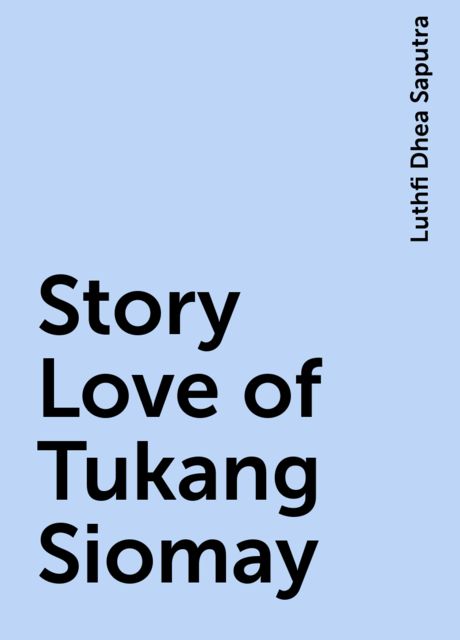Story Love of Tukang Siomay, Luthfi Dhea Saputra
