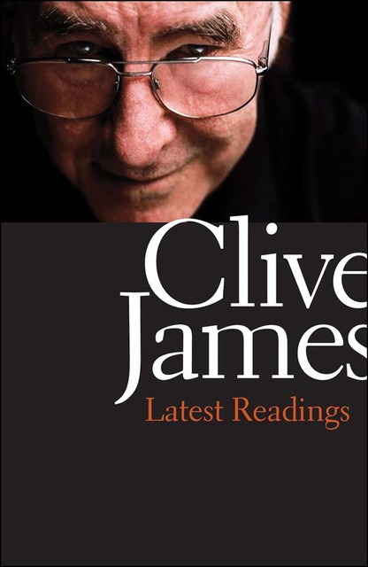 Latest Readings, Clive James