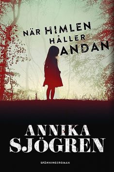 När himlen håller andan, Annika Sjögren