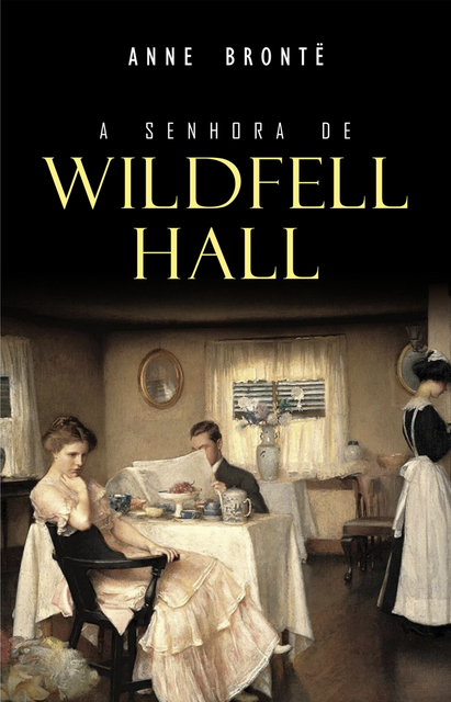 A Inquilina de Wildfell Hall, Anne Brontë