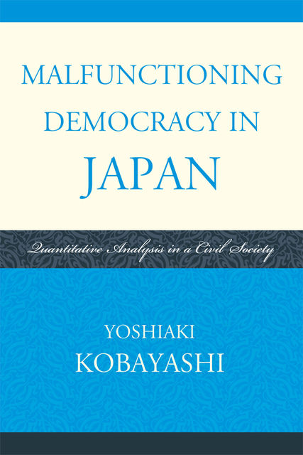 Malfunctioning Democracy in Japan, Yoshiaki Kobayashi