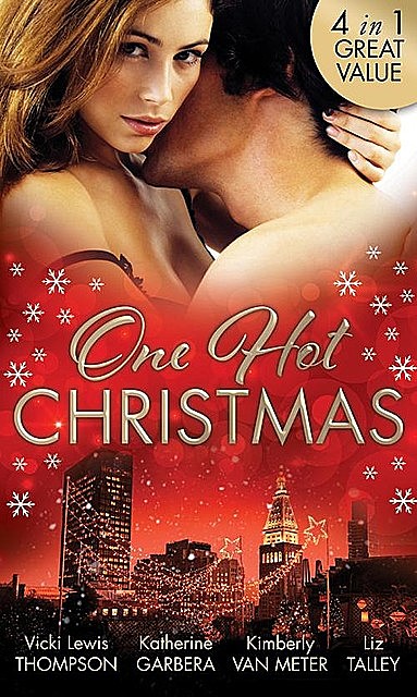 One Hot Christmas, Vicki Lewis Thompson, Katherine Garbera, Kimberly Van Meter, Liz Talley