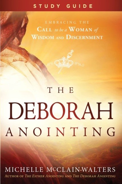 Deborah Anointing Study Guide, Michelle McClain-Walters