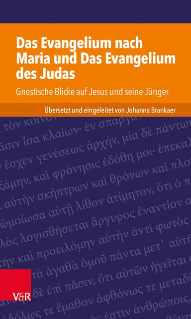 Das Evangelium nach Maria und Das Evangelium des Judas, Johanna Brankaer