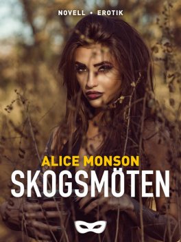 Skogsmöten, Alice Monson
