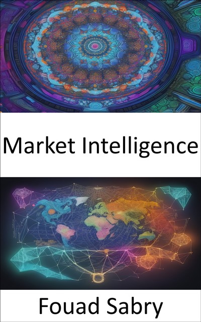 Market Intelligence, Fouad Sabry