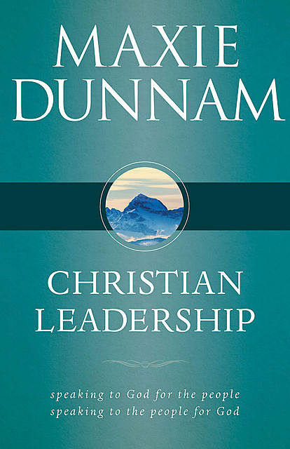 Christian Leadership, Maxie Dunnam