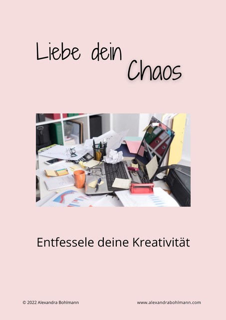 Liebe dein Chaos, Alexandra Bohlmann