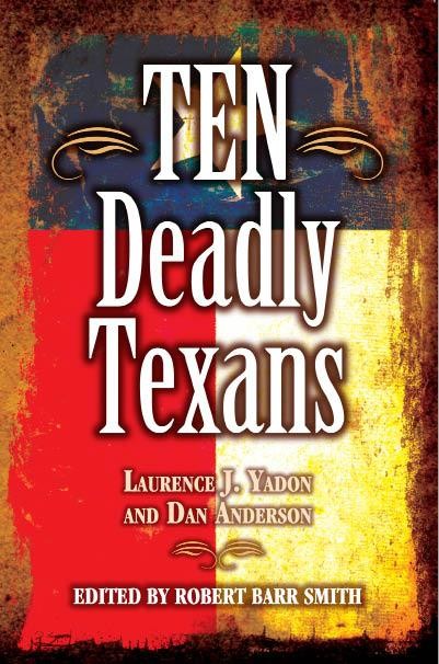 Ten Deadly Texans, Dan Anderson, Laurence Yadon