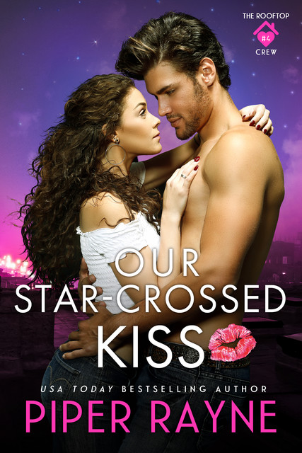Our Star-Crossed Kiss (The Rooftop Crew Book 4), Piper Rayne