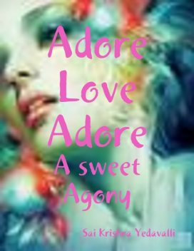 Adore Love Adore, Sai Krishna Yedavalli