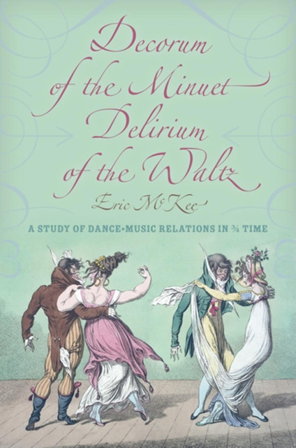 Decorum of the Minuet, Delirium of the Waltz, Eric J. McKee