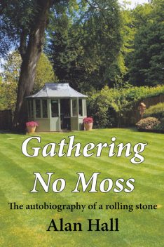 Gathering No Moss, Alan Hall