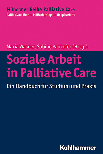 Soziale Arbeit in Palliative Care, Maria Wasner und Sabine Pankofer