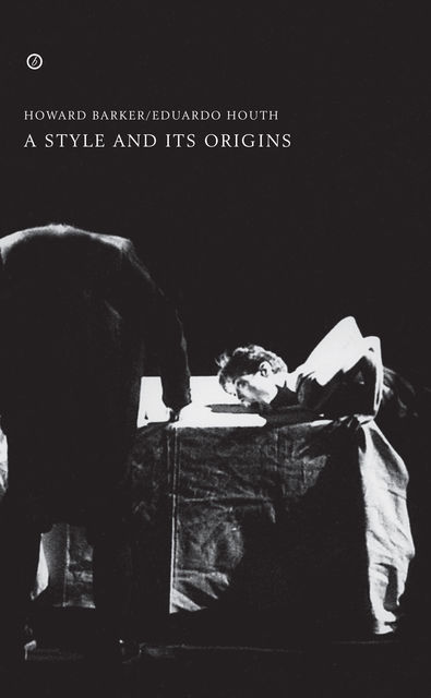 A Style and Its Origins, Howard Barker