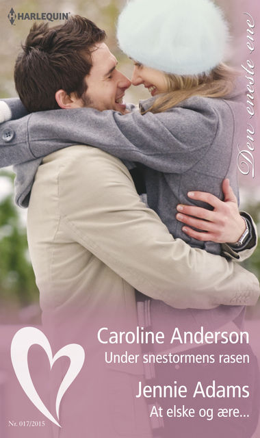 Under snestormens rasen/At elske og ære, Caroline Anderson, Jennie Adams