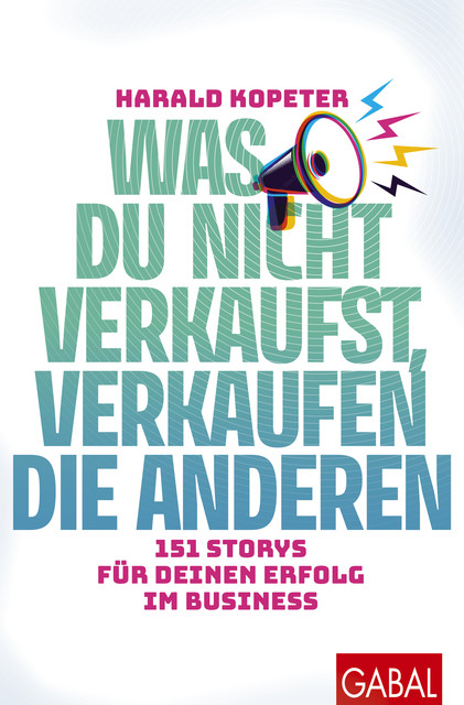 Was du nicht verkaufst, verkaufen die anderen, Harald Kopeter