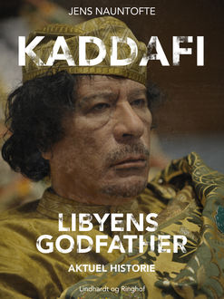 Kaddafi, Libyens Godfather, Jens Nauntofte