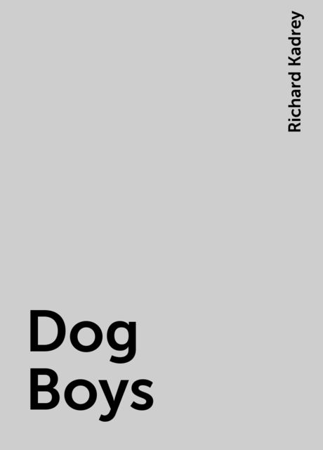 Dog Boys, Richard Kadrey