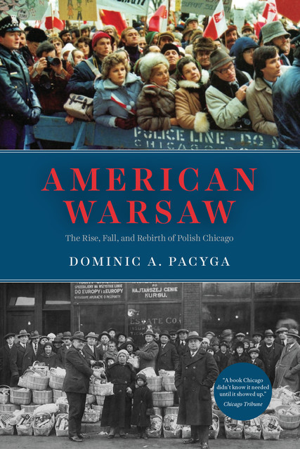 American Warsaw, Dominic A. Pacyga