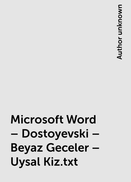 Microsoft Word – Dostoyevski – Beyaz Geceler – Uysal Kiz.txt, 