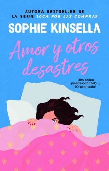 Amor y otros desastres, Sophie Kinsella