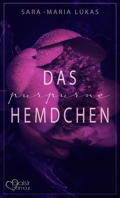 Das purpurne Hemdchen, Sara-Maria Lukas