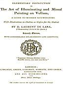 Elementary Instruction in the Art of Illuminating and Missal Painting on Vellum, D. Laurent de Lara