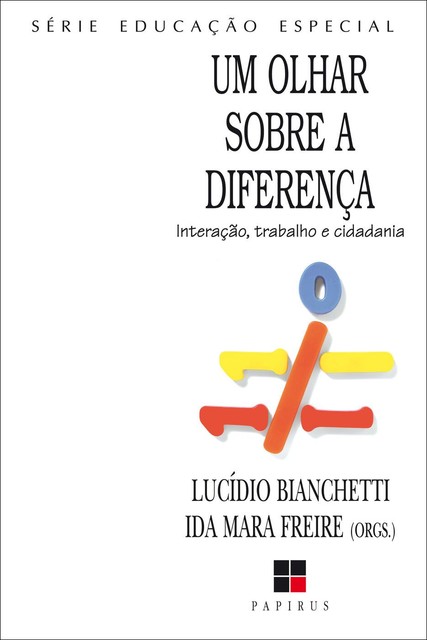 Um olhar sobre a diferença, Lucídio Bianchetti, Ida Mara Freire