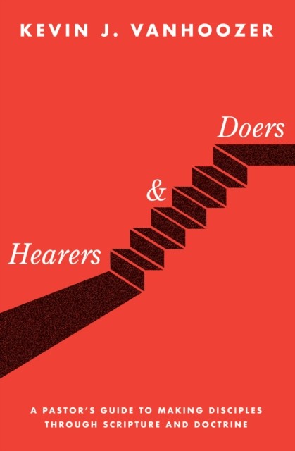 Hearers and Doers, Kevin Vanhoozer