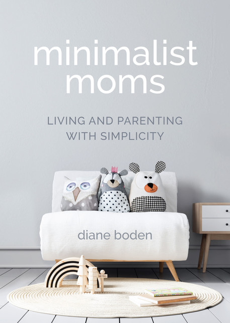 Minimalist Moms, Diane Boden