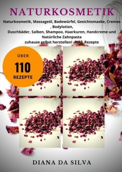 NATURKOSMETIK SELBER MACHEN, Diana Da Silva