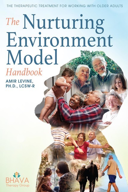 The Nurturing Environment Model Handbook, Amir Levine