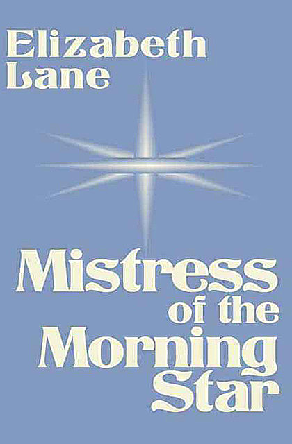 Mistress of the Morning Star, Elizabeth Lane