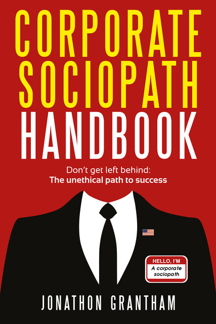 Corporate Sociopath Handbook, Jonathon Grantham