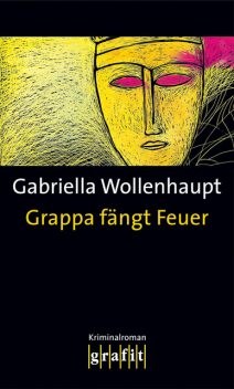 Grappa fängt Feuer, Gabriella Wollenhaupt