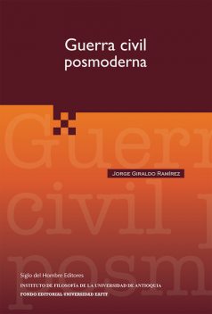 Guerra civil posmoderna, Jorge Giraldo Ramírez