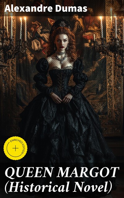 QUEEN MARGOT (Historical Novel), Alexander Dumas