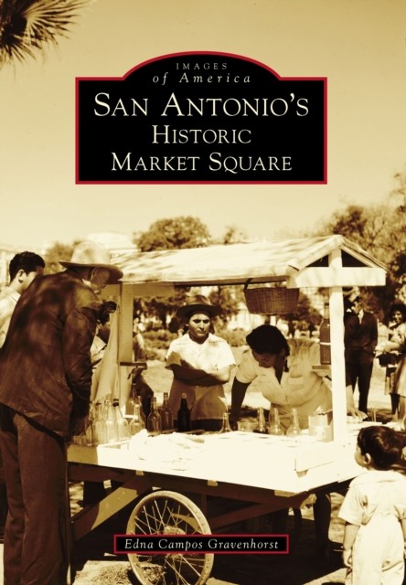 San Antonio's Historic Market Square, Edna Campos Gravenhorst