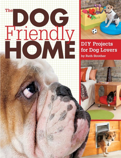 The Dog Friendly Home, Ruth Strother