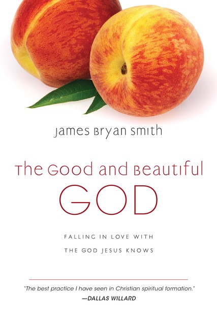 The Good and Beautiful God, James Smith