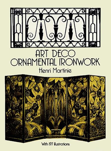 Art Deco Ornamental Ironwork, Henri Martinie