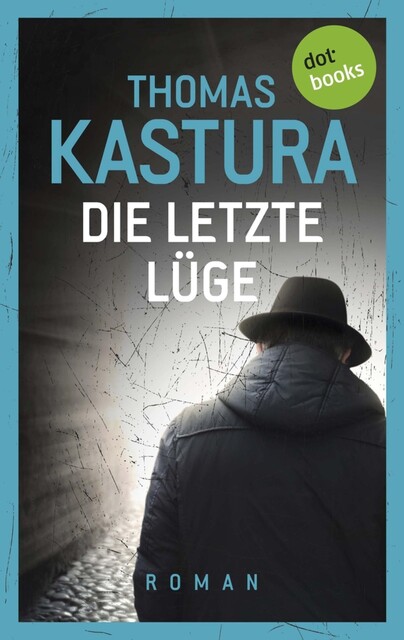 Die letzte Lüge – Viktor und Phil auf der Flucht – Band 1, Thomas Kastura